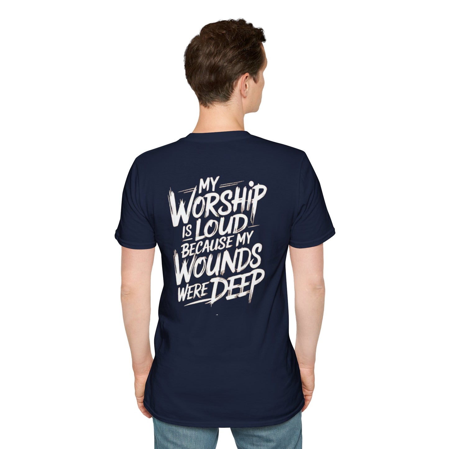 Christian Worship T-Shirt — “My Worship Is Loud Because My Wounds Were Deep” Cross Tee