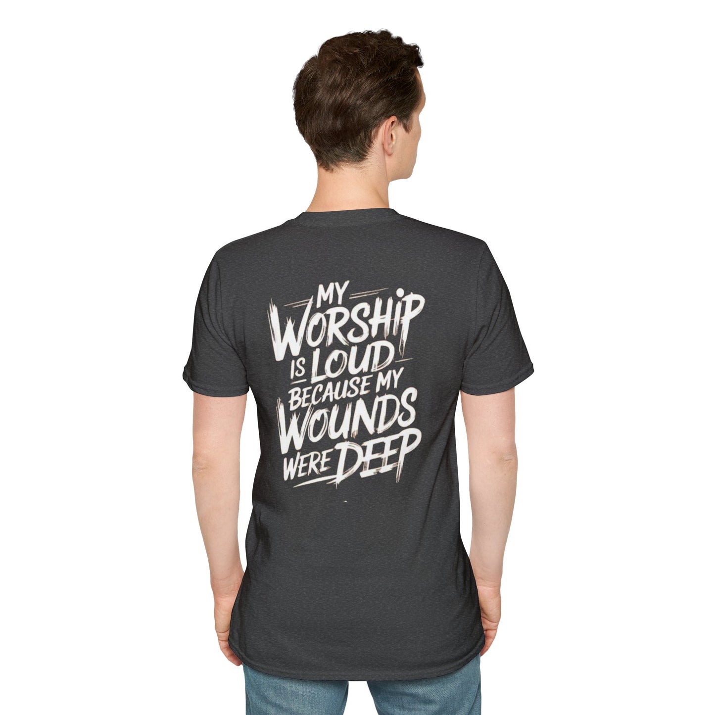 Christian Worship T-Shirt — “My Worship Is Loud Because My Wounds Were Deep” Cross Tee