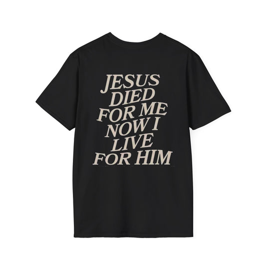 Christian Cross T-Shirt — "Jesus Died For Me Now I Live For Him" Faith Tee