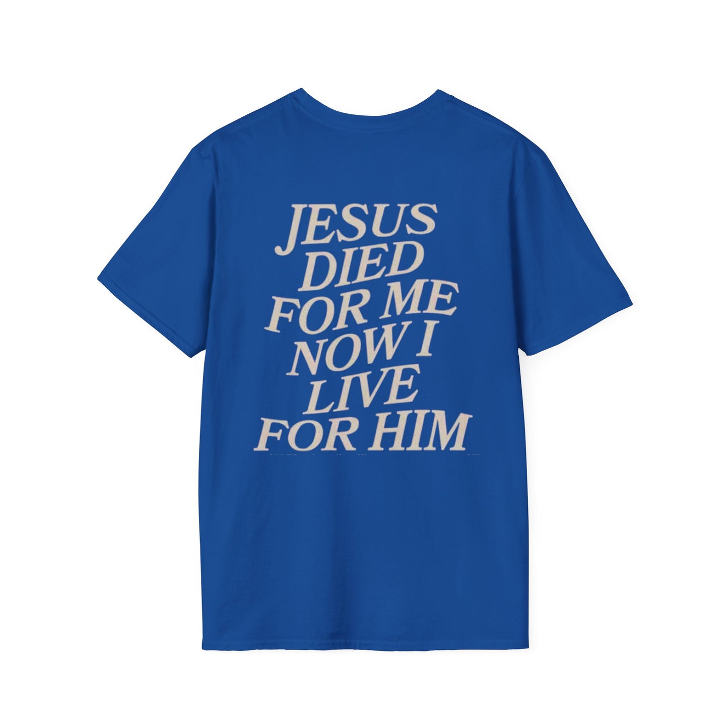 Christian Cross T-Shirt — "Jesus Died For Me Now I Live For Him" Faith Tee