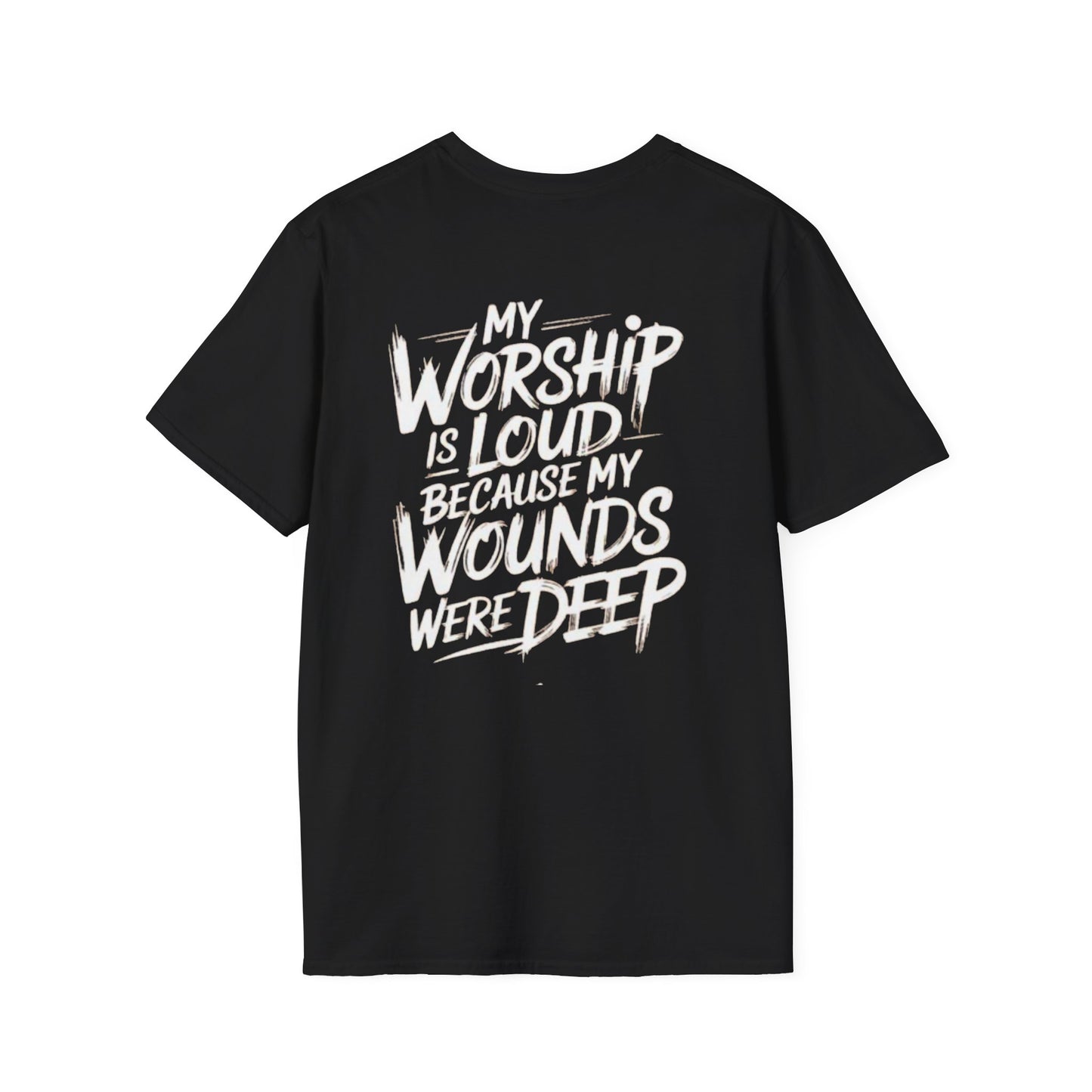 Christian Worship T-Shirt — “My Worship Is Loud Because My Wounds Were Deep” Cross Tee