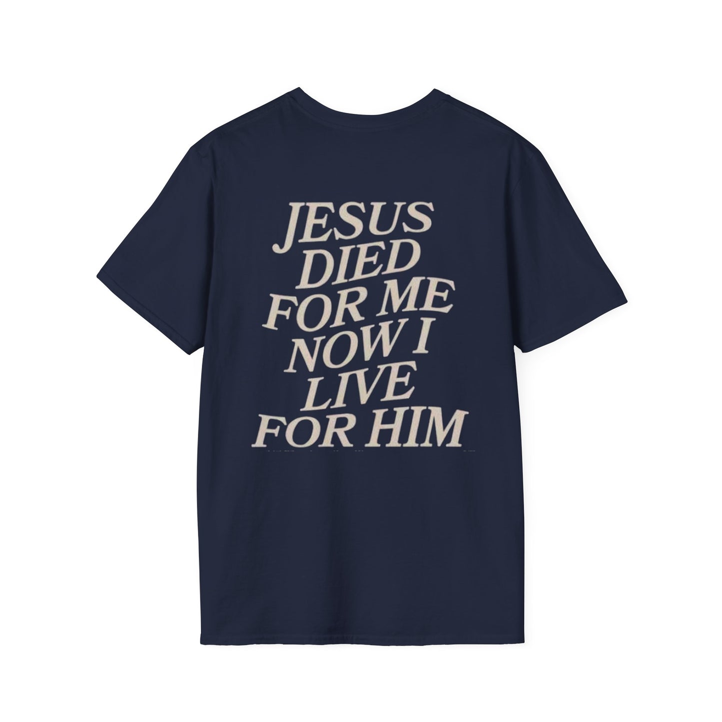 Christian Cross T-Shirt — "Jesus Died For Me Now I Live For Him" Faith Tee