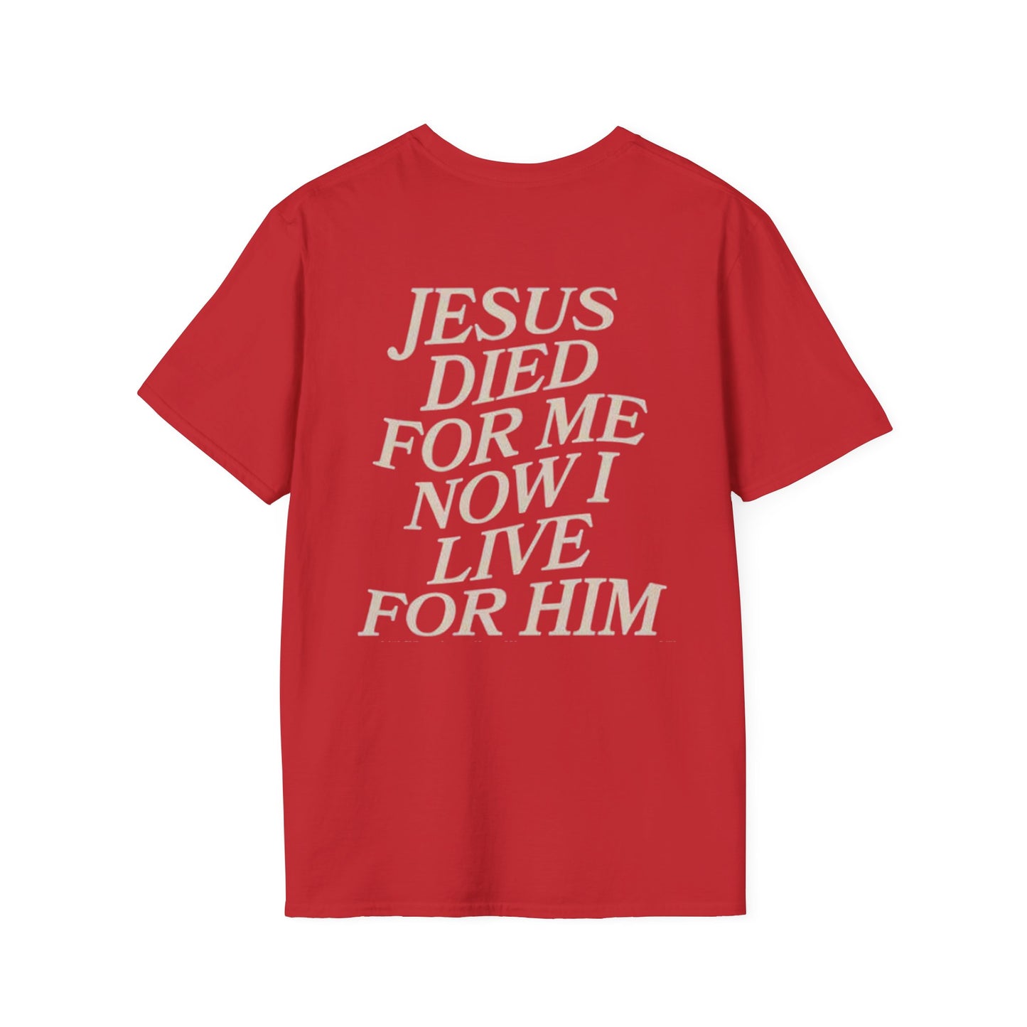 Christian Cross T-Shirt — "Jesus Died For Me Now I Live For Him" Faith Tee