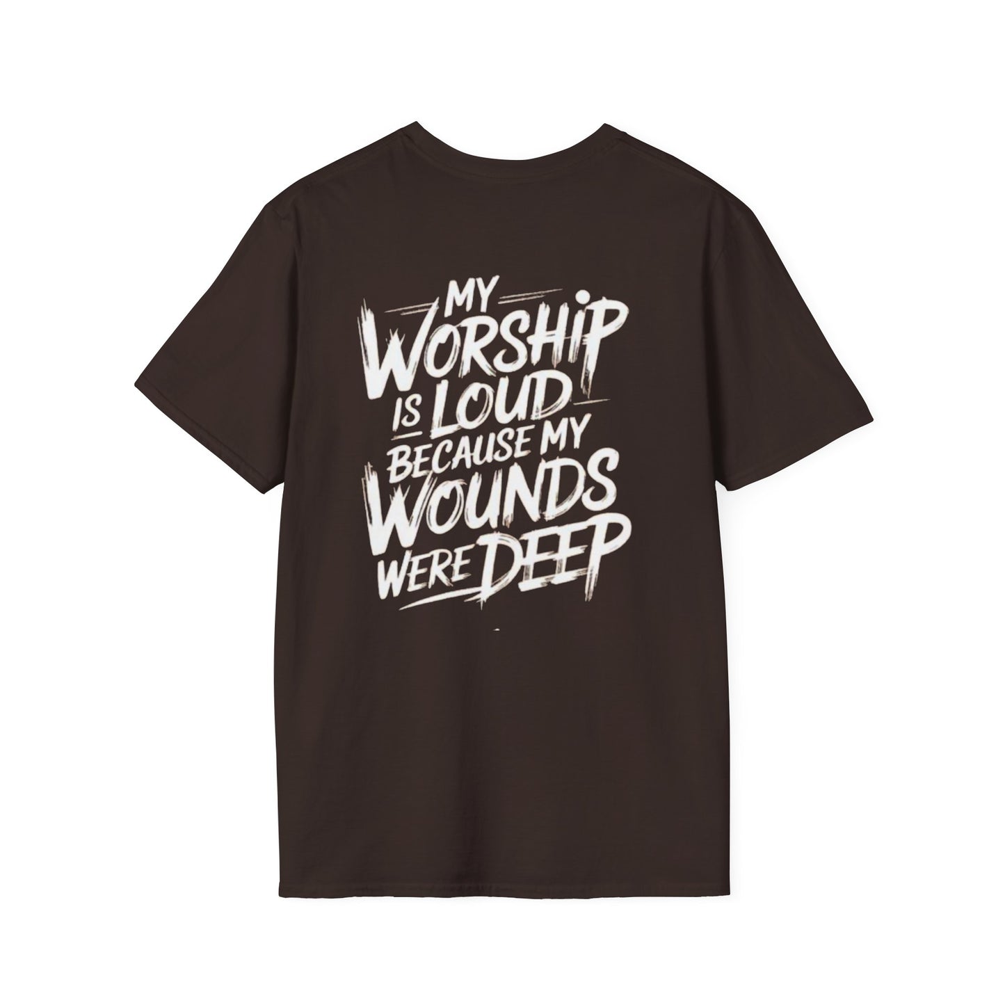 Christian Worship T-Shirt — “My Worship Is Loud Because My Wounds Were Deep” Cross Tee