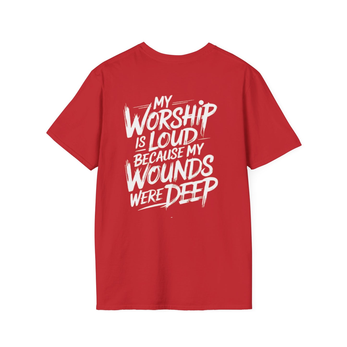 Christian Worship T-Shirt — “My Worship Is Loud Because My Wounds Were Deep” Cross Tee