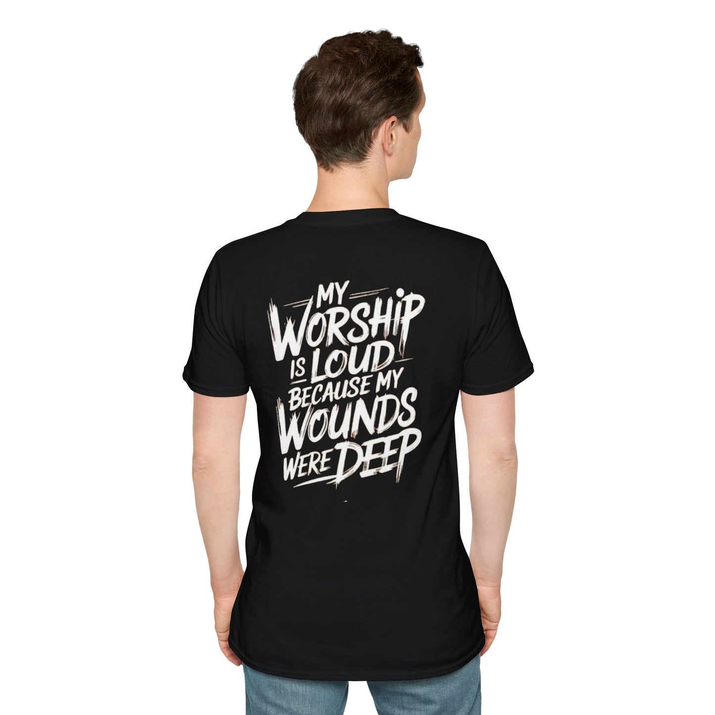 Christian Worship T-Shirt — “My Worship Is Loud Because My Wounds Were Deep” Cross Tee