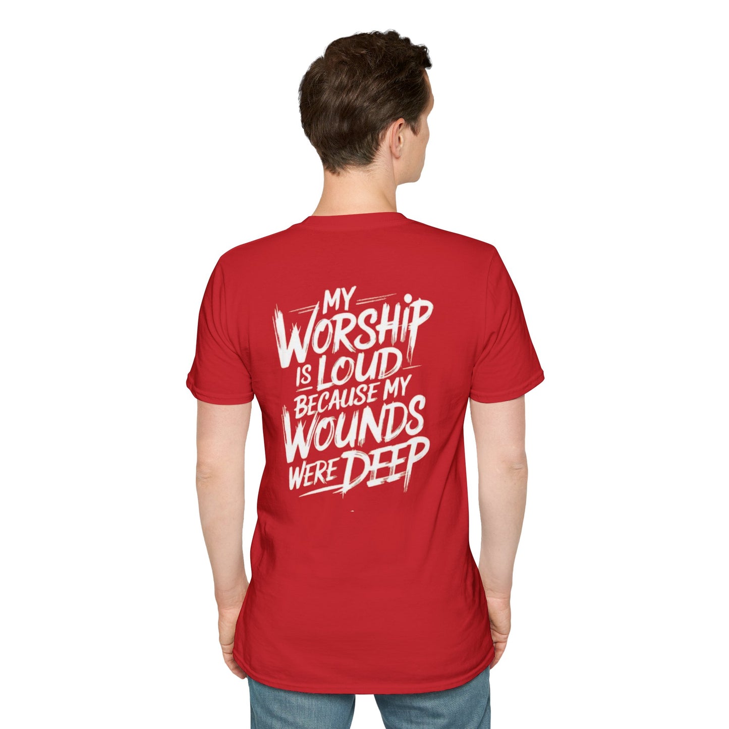 Christian Worship T-Shirt — “My Worship Is Loud Because My Wounds Were Deep” Cross Tee